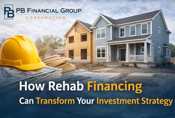 Rehab Financing Can Transform Your Investment Strategy